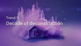 Accenture Life Trends 2024 | Trend 05: Decade of deconstruction