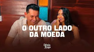 D&ecirc;nis Braga - O Outro Lado da Moeda
