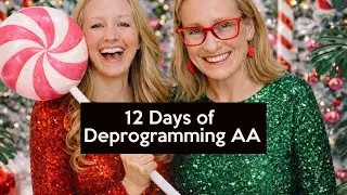 The 12 Days of Deprogramming AA