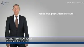 Erbrecht-Tipps: Erbschaftsteuer legal umgehen und reduzieren | Advocatio München