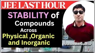 #JEE Last Hour REVISION : STABILITY of compounds (Across Physical Organic and  Inorganic chem)