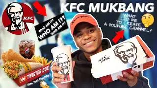 KFC MUKBANG ( WHO AM I? WHAT LED ME TO CREATE A YOUTUBE CHANNEL?)