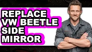 How To Replace VW Beetle Side Mirror - Full Guide