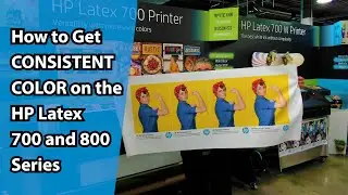 How to Get Consistent Color on the HP Latex 700 and 800 Series