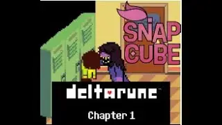 Snapcube Deltarune Chapter 1 (Story moments/funny moments ONLY)