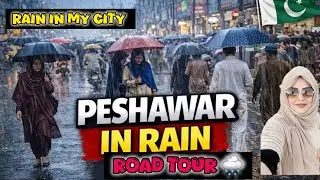 Enjoying Rainy Weather In Peshawar |Peaceful City Road Tour |Rainy Day 🌨️ Peshawar in Rain 🌧️