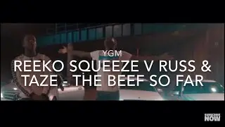 REEKO SQUEEZE V RUSS & TAZE - THE BEEF SO FAR