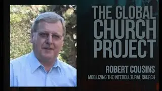 Robert Cousins | Mobilizing the Intercultural Church | Graham Joseph Hill