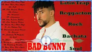 Bad Bunny Top Songs Hits Mix 2024 - Latin Trap And Reggaeton 2024
