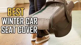 Top 5 Best Winter Car Seat Cover Review in 2023