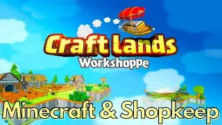 *First Look* Minecraft Meets Shopkeeping! | Craftlands Workshoppe | Build, Craft and Sell Gameplay
