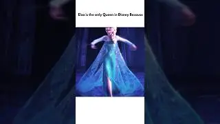 Elsa is the only Queen in Disney because..😎✨ #aesthetic #shorts #elsa #queen
