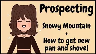 Prospecting Snowy Mountain + New Equipment