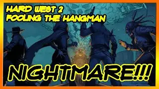 Hard West 2 - Nightmare  - Fooling the Hangman!