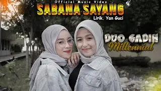 DUO GADIH MILLENNIAL - SABANA SAYANG (OFFICIAL MUSIC VIDEO)