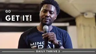 Go Get It | Daily Thrive 2