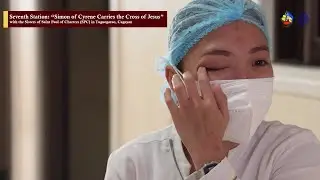 Seventh Station: &ldquo;Simon of Cyrene Carries the Cross&rdquo; (Medical Frontliners) | CMSP Daan ng Krus 2022