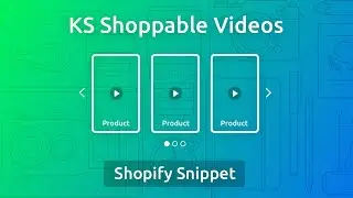 KS Shoppable Videos - Shopify copy-paste snippet code