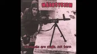 M&auml;sksystem - Criminals Are Made, Not Born 7