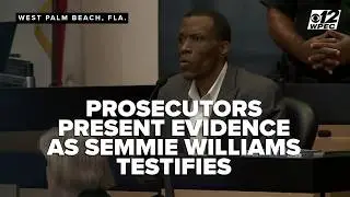 Semmie Williams testifies as prosecutors present evidence