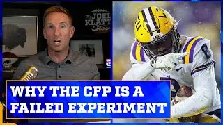 Why the College Football Playoff system is a failed experiment | The Joel Klatt Show