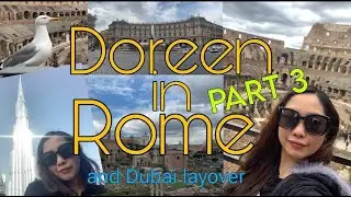 Doreen in Rome | PART THREE | Dubai Layover | European Tour Series 2023 | GILLANDICHO