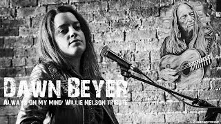 Always On My Mind' Willie Nelson tribute by Dawn Beyer