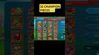 32 Maxed CHAMPION PIECES Full video in channel #lordsmobile