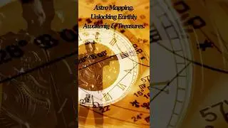 Astro Mapping - Unlocking Earthly Awakening and Treasures