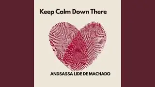 Keep Calm Down There