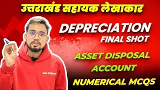 DEPRECIATION | FINAL SHOT | Asset disposal account | Numerical mcqs |  UKSSSC Assistant Accountant