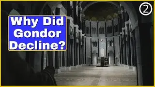 Why Did The Line Of Kings Fail? | Why Did Gondor Decline in Power | Lord of the Rings Lore/Theory