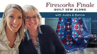 Join our Fireworks Finale Sew Along! Tips On Getting Started For Our Latest Block of the Month