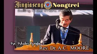 KA KHUBOR LYNGBA I Rev. Dr. A.C. MOORE | SUNDAY 1 :30 PM | JINGIASENG NONGTREI 2025 | PURIANG
