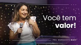 Você Tem Valor | Pra. Margarete Biazi (PIB Norte Rio Preto)
