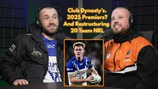 Jack Caulfield & Matty G talk Club Dynasty's, 2025 Premiers? And a 20 Team NRL Competition