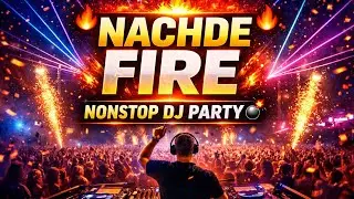 Nachde Fire 🔥 | Punjabi Hindi DJ Song | Nonstop Dance | Festival EDM 2026