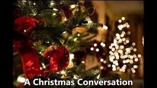 A Christmas Conversation