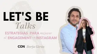 Borja Gir&oacute;n, experto en marketing digital: estrategias para mejorar el engagement en Instagram