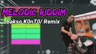 Bakso K0nt0/ Melodic riddim | leotrix style FL Studio Mobile