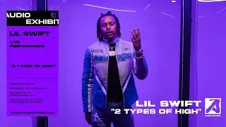 Lil Swift - 2 Types of High (Live Performance) | Audio Exhibit