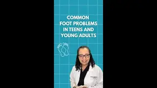 Common Foot Problems in Teens and Young Adults