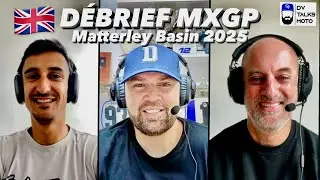 D&Eacute;BRIEF DV TALKS MOTO: MXGP d'Angleterre 2025 &agrave; Matterley Basin