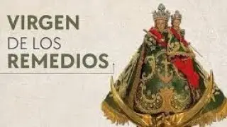 Virgen de los Remedios y su pelea con la Virgen de Guadalupe  1 de septiembre