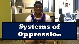 Word of the Week: Systems of Oppression
