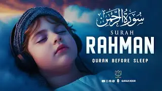 Surah Ar Rahman (سورة الرحمن) | Tranquil Quran Recitation to Relaxation Ease the Mind | Quran Noor