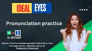 pronunciation practice | IDEAL EYES PATNA