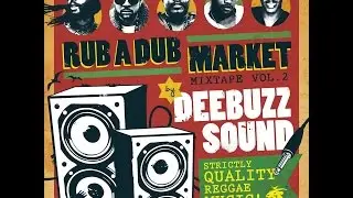 DEEBUZZ SOUND - RUBADUBMARKET VOL2 - REGGAE MIX 2015