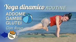 Addominali Glutei e Gambe - 15 min pratica completa Yoga dinamico - Yoga con Rosa