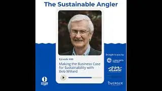 EP 88. Making the Business Case for Sustainability with Bob Willard